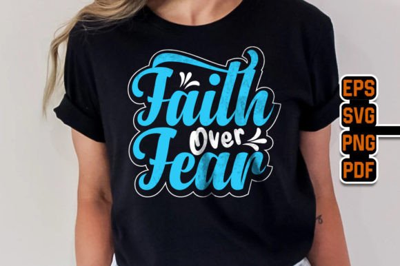Faith Over Fear T-Shirt Design Review for Real Projects