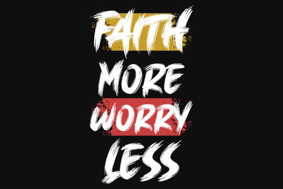 Review of Faith More Worry Less Tshirt Design